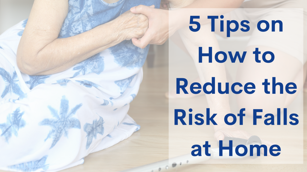 5 Tips on How to Reduce the Risk of Falls at Home